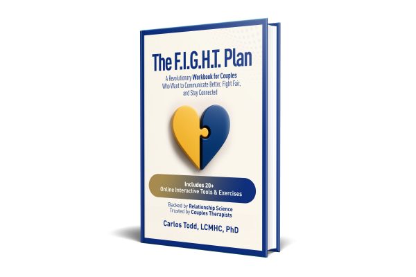 The F.I.G.H.T. Plan: A Revolutionary Couples' Communication and Conflict Resolution Workbook