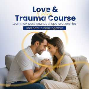 LOVE & TRAUMA COURSE