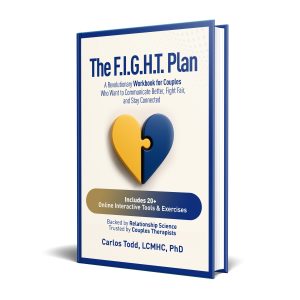 The F.I.G.H.T. Plan: A Revolutionary Couples' Communication and Conflict Resolution Workbook