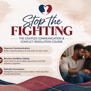 Stop the Fighting: The Couples Communication & Conflict Resolution Course