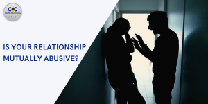 Is Your Relationship Mutually Abusive? Signs, Misconceptions & What to Do