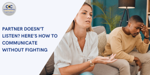 Partner Doesn’t Listen? How to Communicate Without Fighting