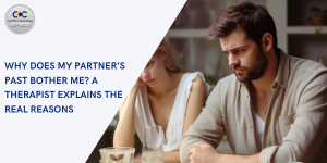 Why Does My Partner’s Past Bother Me? A Therapist Explains the Real Reasons